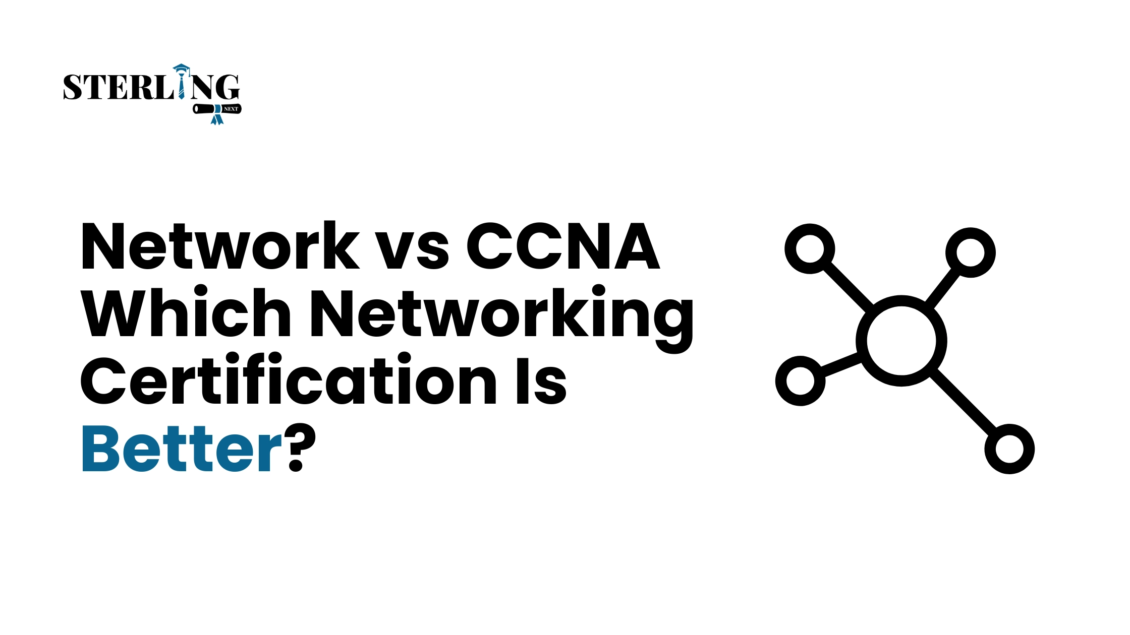 Network vs CCNA Which Networking Certification Is Better?