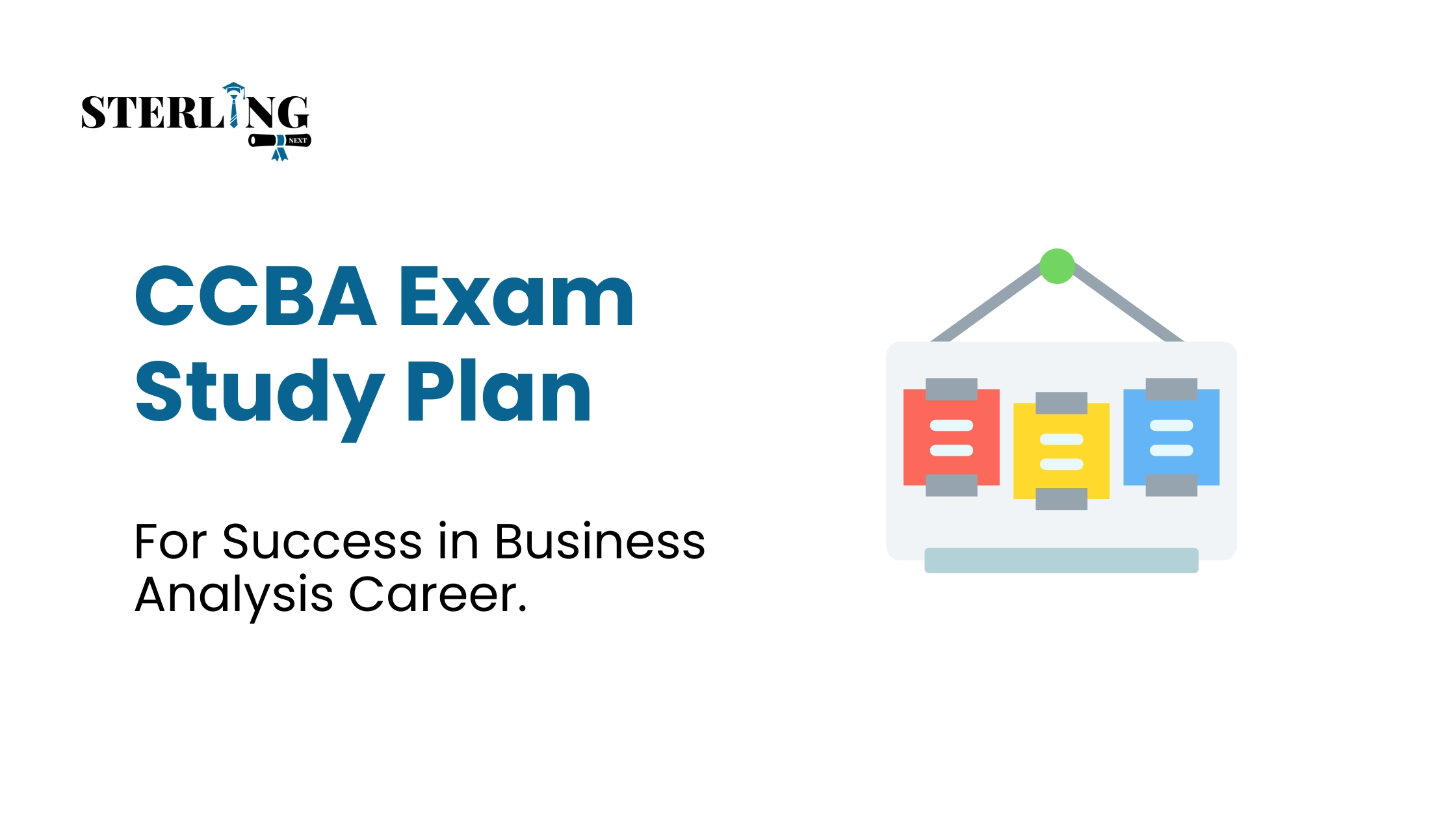 CCBA Exam Study Plan for Success in Business Analysis Career