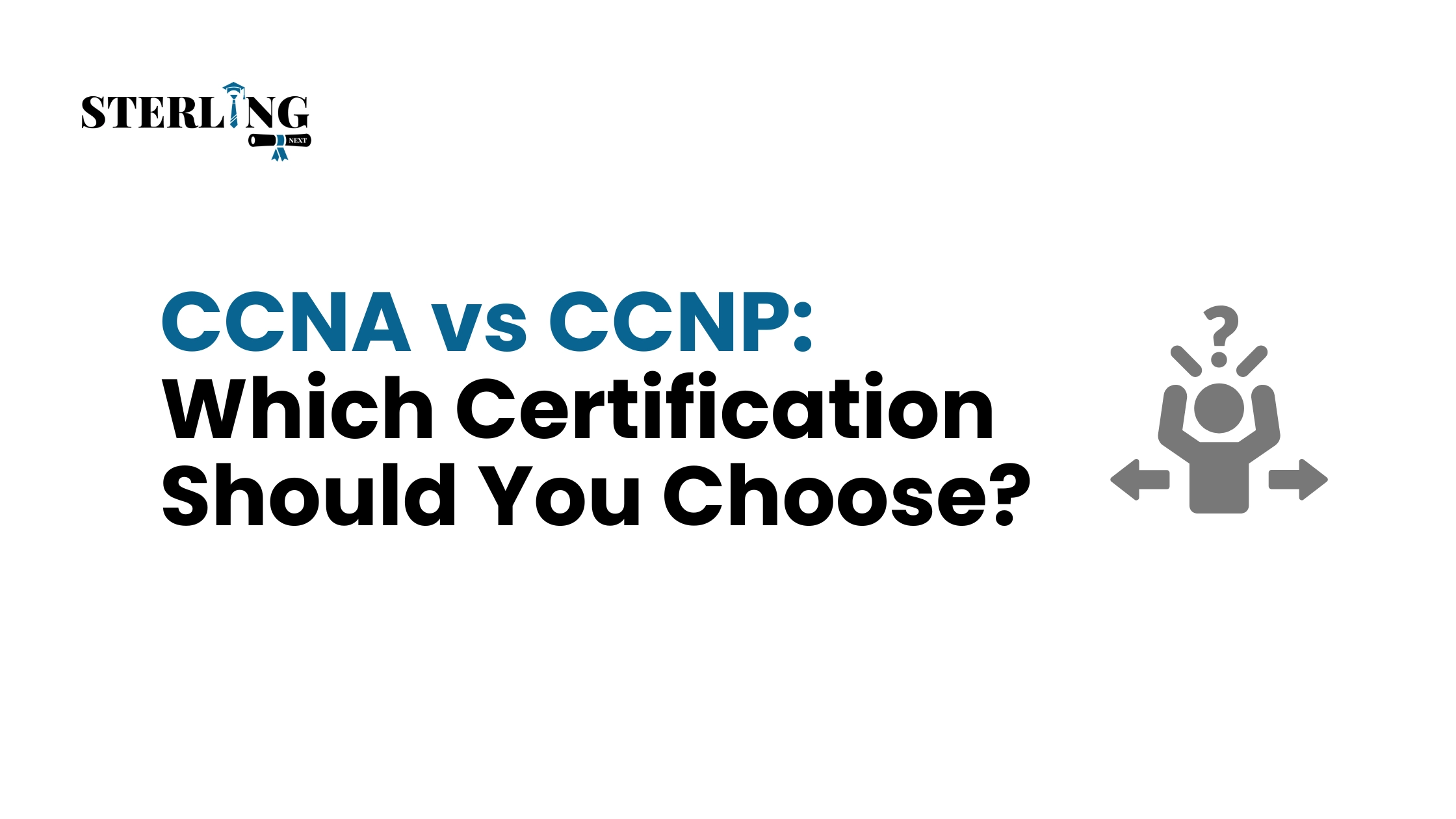 CCNA vs CCNP: Which Certification Should You Choose?