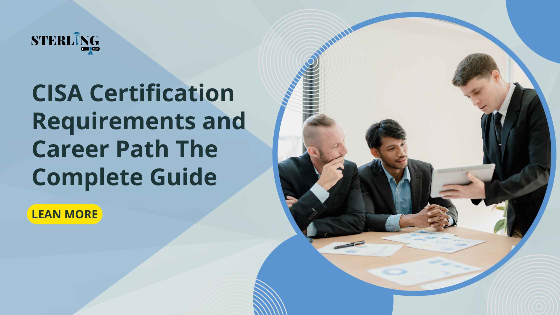 CISA Certification Requirements and Career Path The Complete Guide