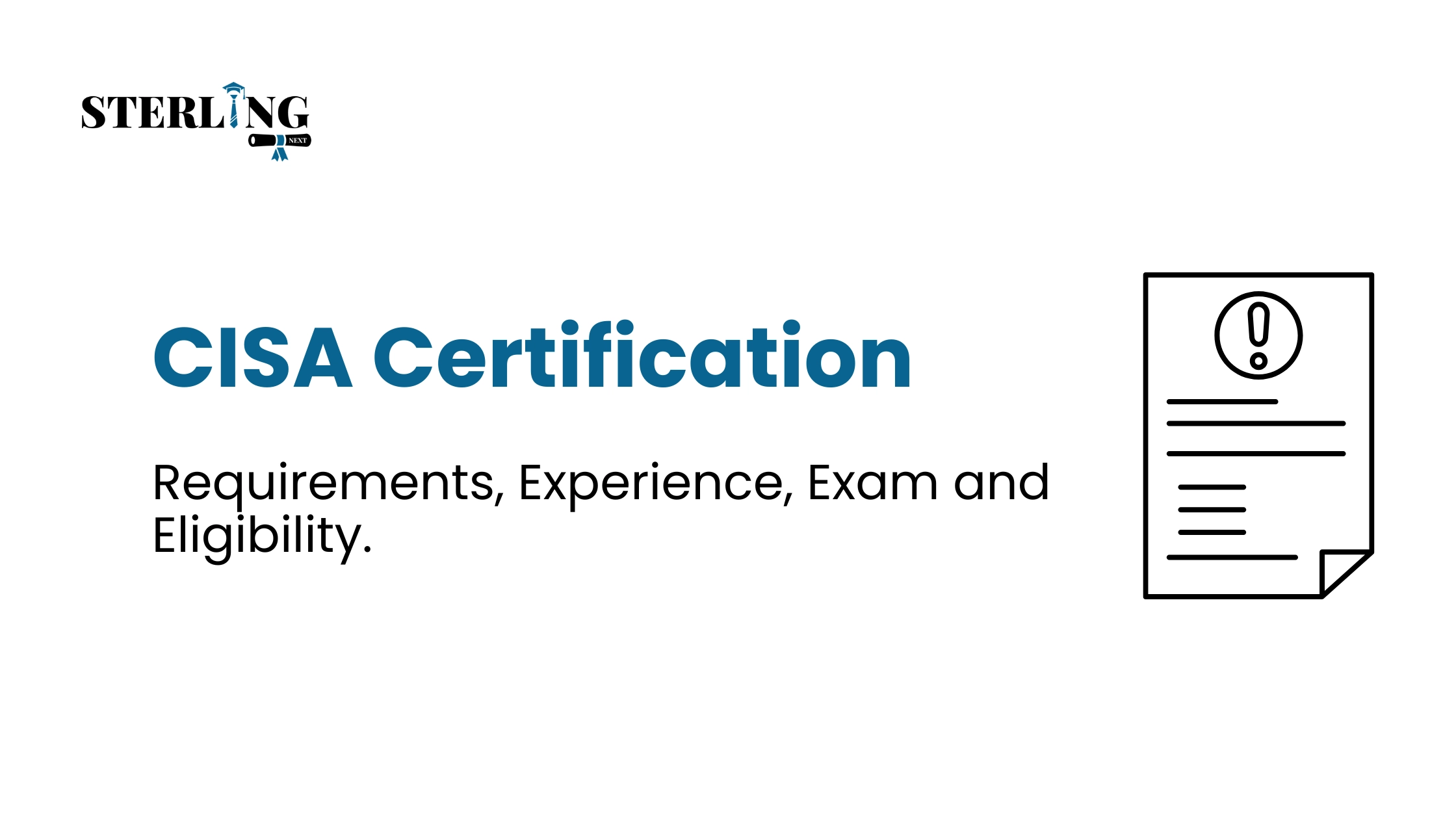 CISA Certification Requirements: Experience, Exam and Eligibility