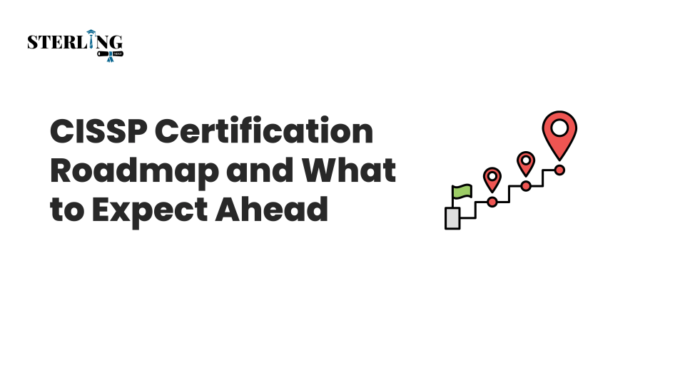 CISSP Certification Roadmap and What to Expect Ahead