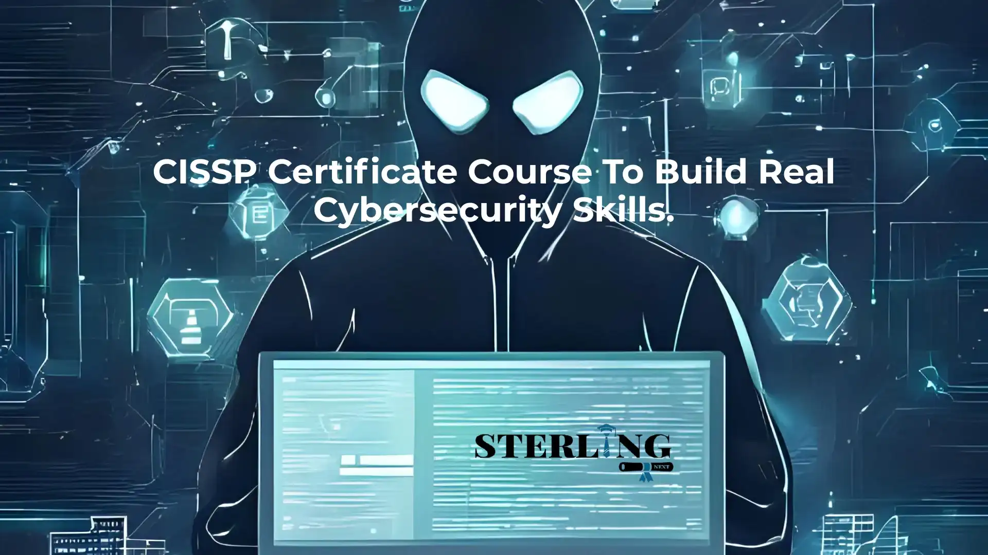 CISSP Certification Course to Build Real Cybersecurity Skills