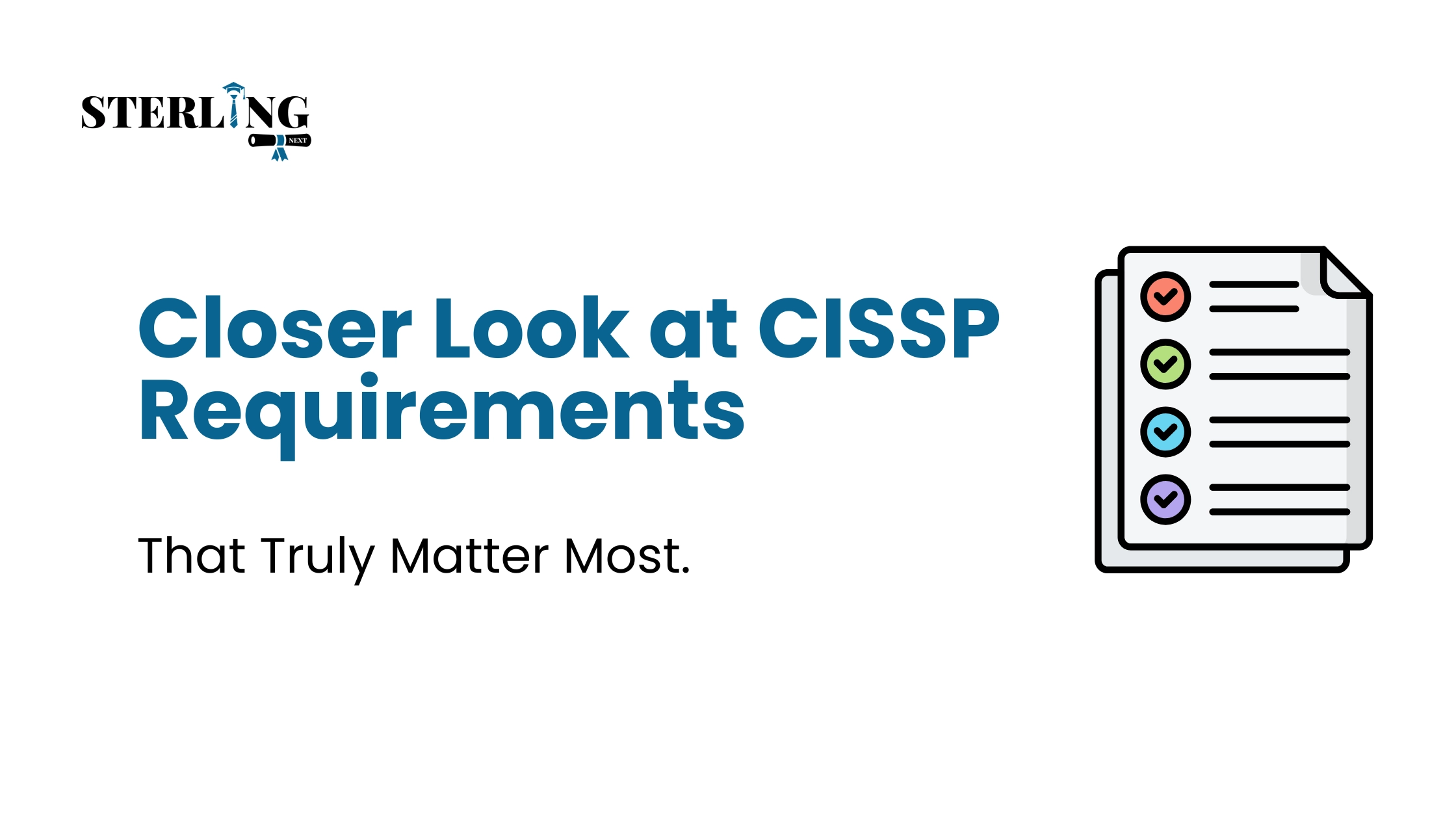 Closer Look at CISSP Requirements That Truly Matter Most