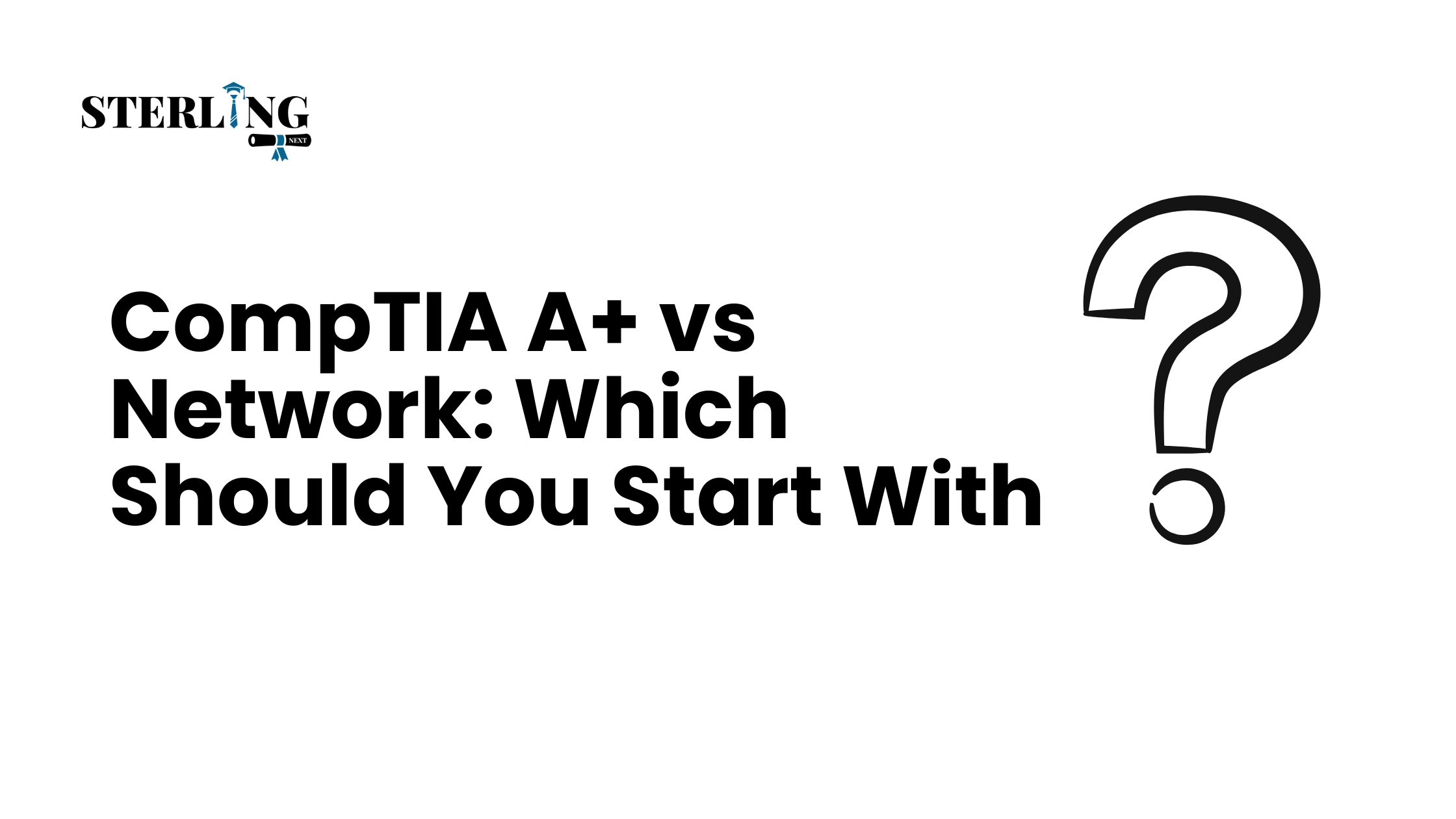 CompTIA A+ vs Network: Which Should You Start With