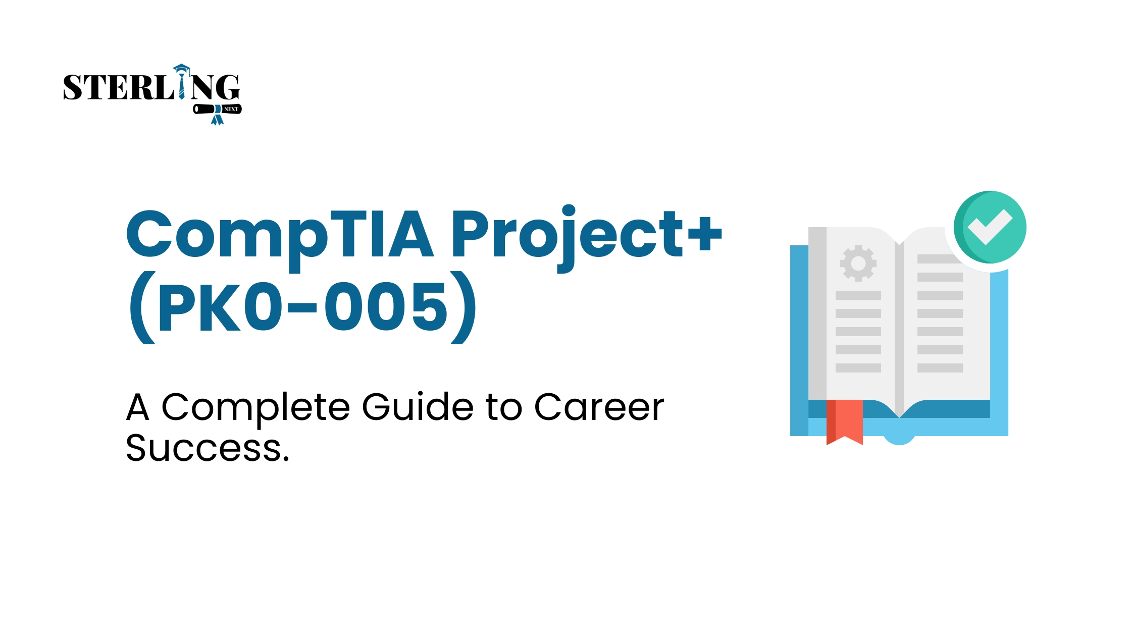 CompTIA Project+ (PK0-005) A Complete Guide to Career Success