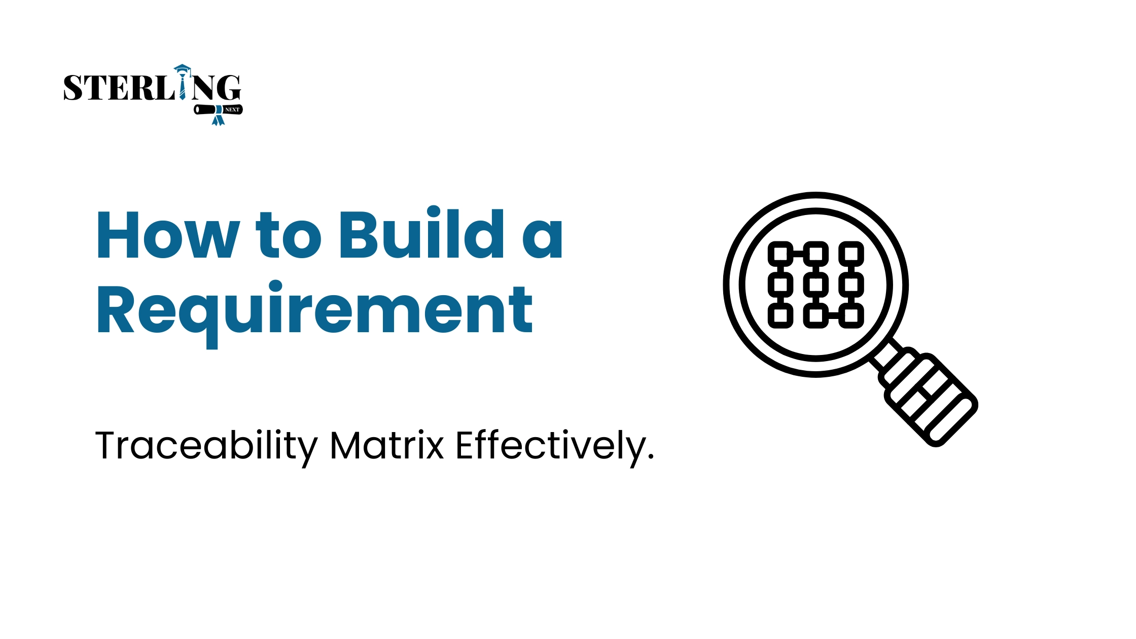 How to Build a Requirement Traceability Matrix Effectively