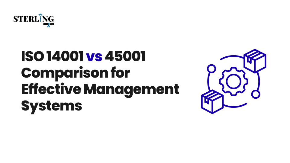 ISO 14001 vs 45001 Comparison for Effective Management Systems