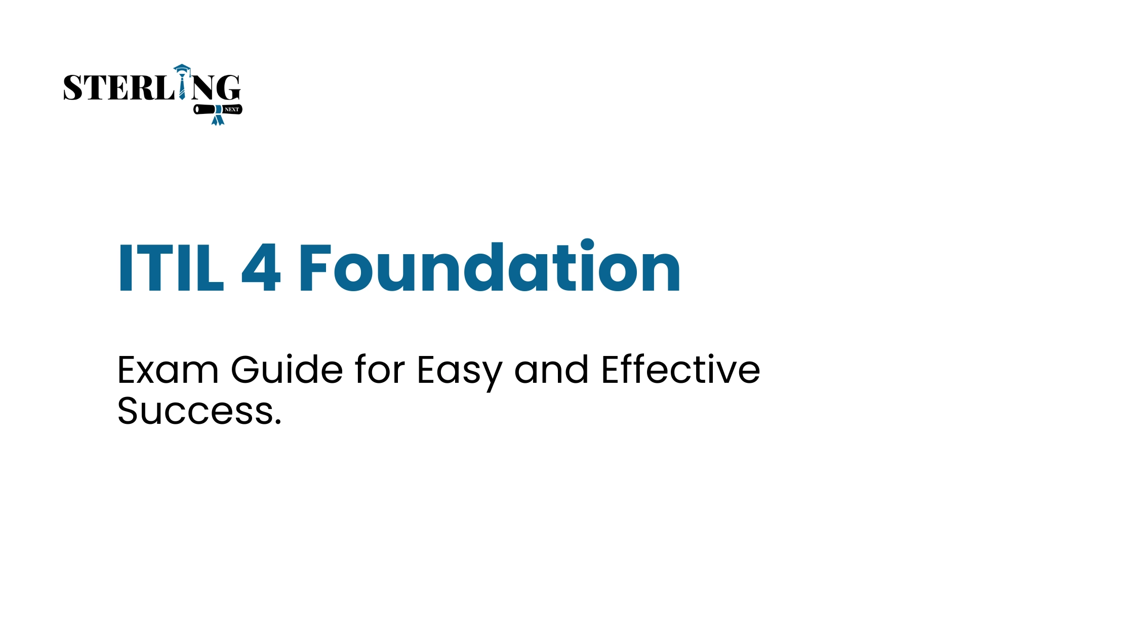 ITIL 4 Foundation Exam Guide for Easy and Effective Success