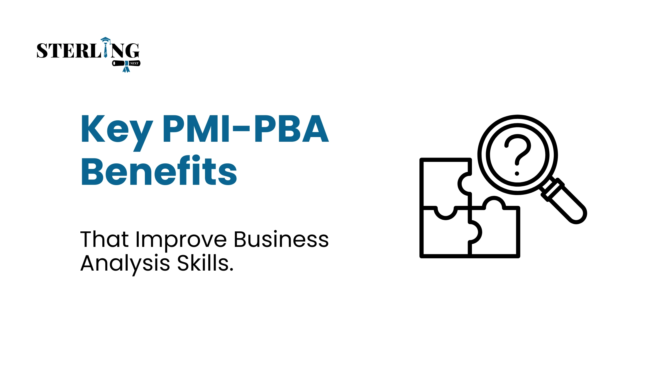 Key PMI-PBA Benefits That Improve Business Analysis Skills