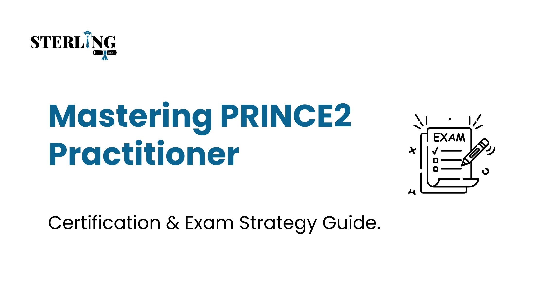 Mastering PRINCE2 Practitioner Certification & Exam Strategy Guide