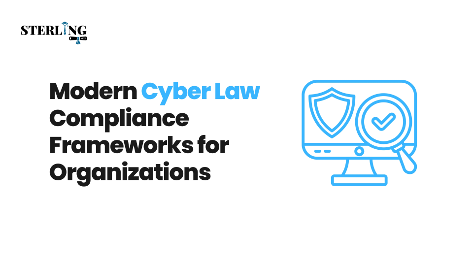 Modern Cyber Law Compliance Frameworks for Organizations
