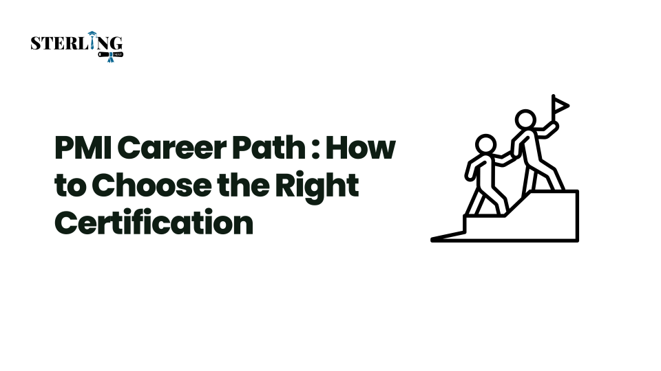 PMI Certification Choices for Focused Career Growth Path