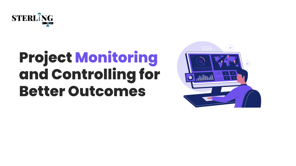 Project Monitoring and Controlling for Better Outcomes