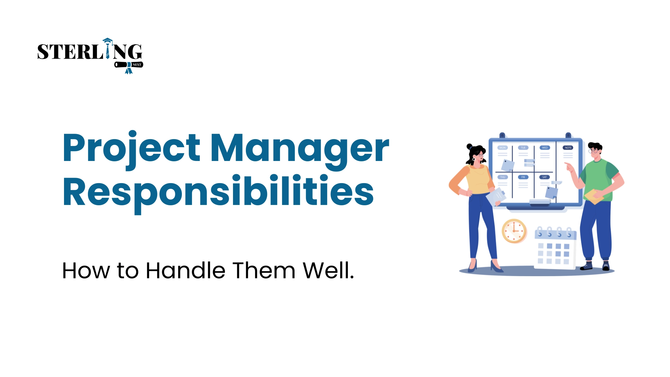 Project Manager Responsibilities and How to Handle Them Well