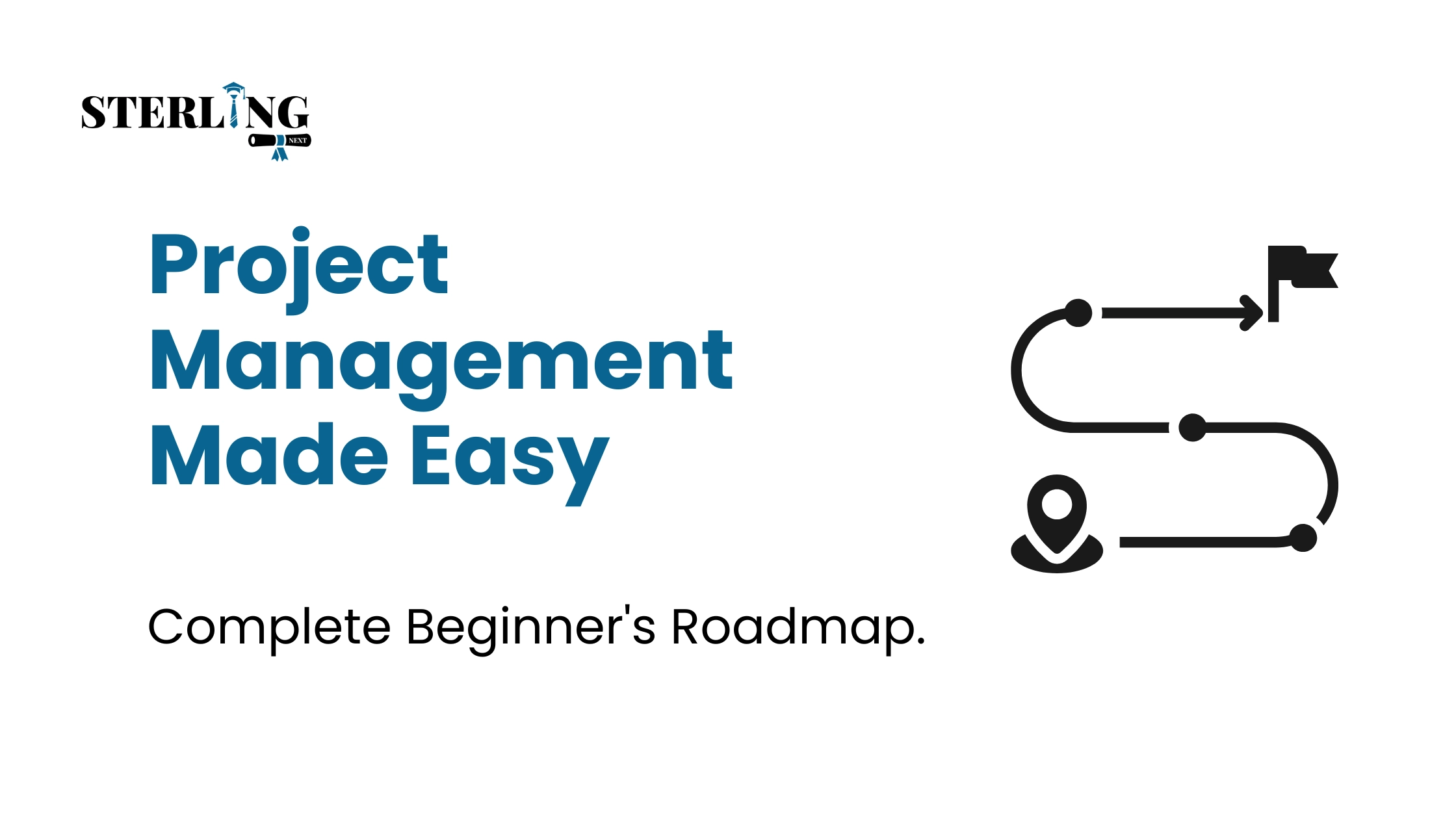 Project Management Made Easy Complete Beginner's Roadmap