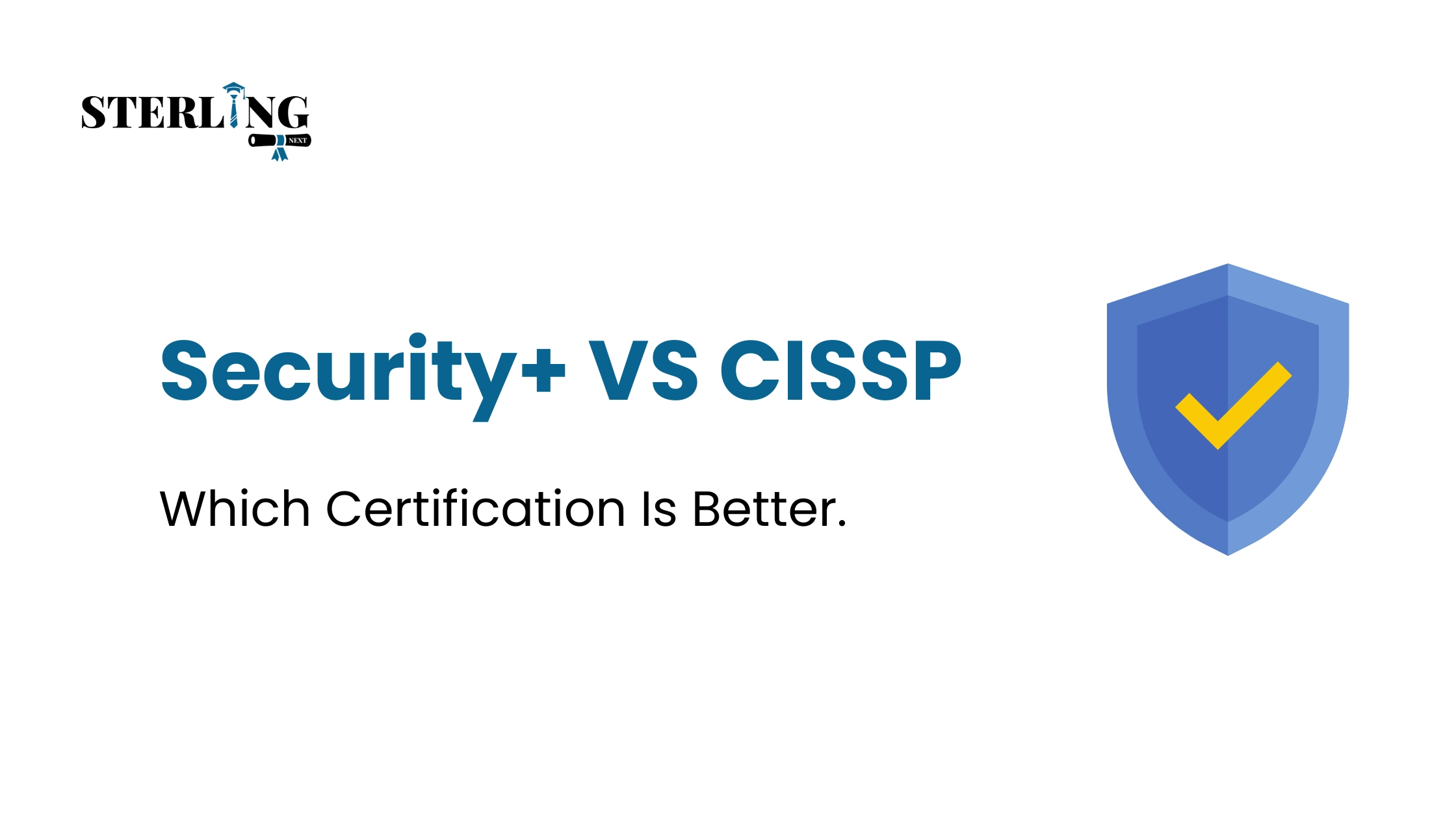 Security+ VS CISSP Which Certification Is Better
