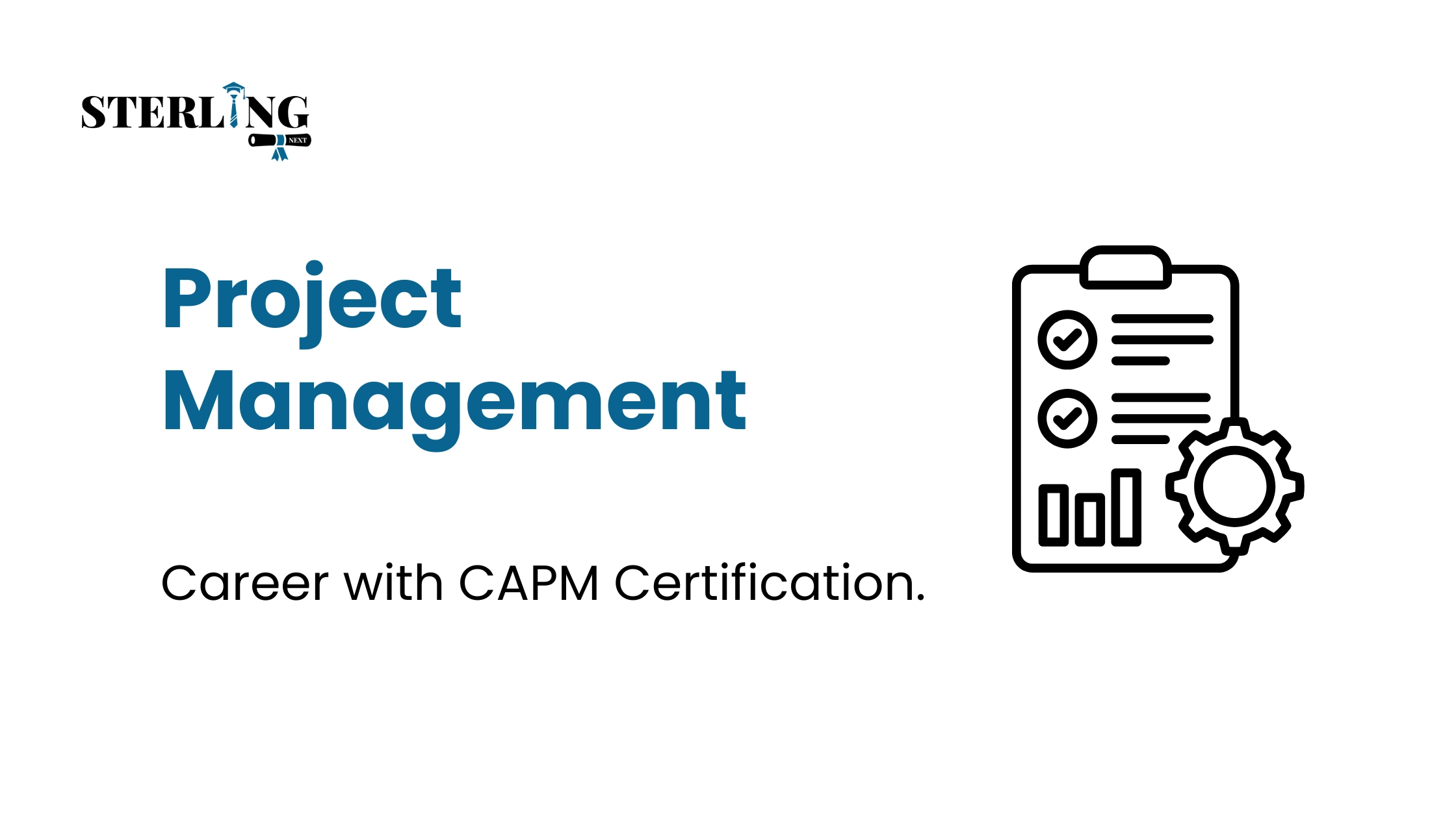 Start Your Project Management Career with CAPM Certification