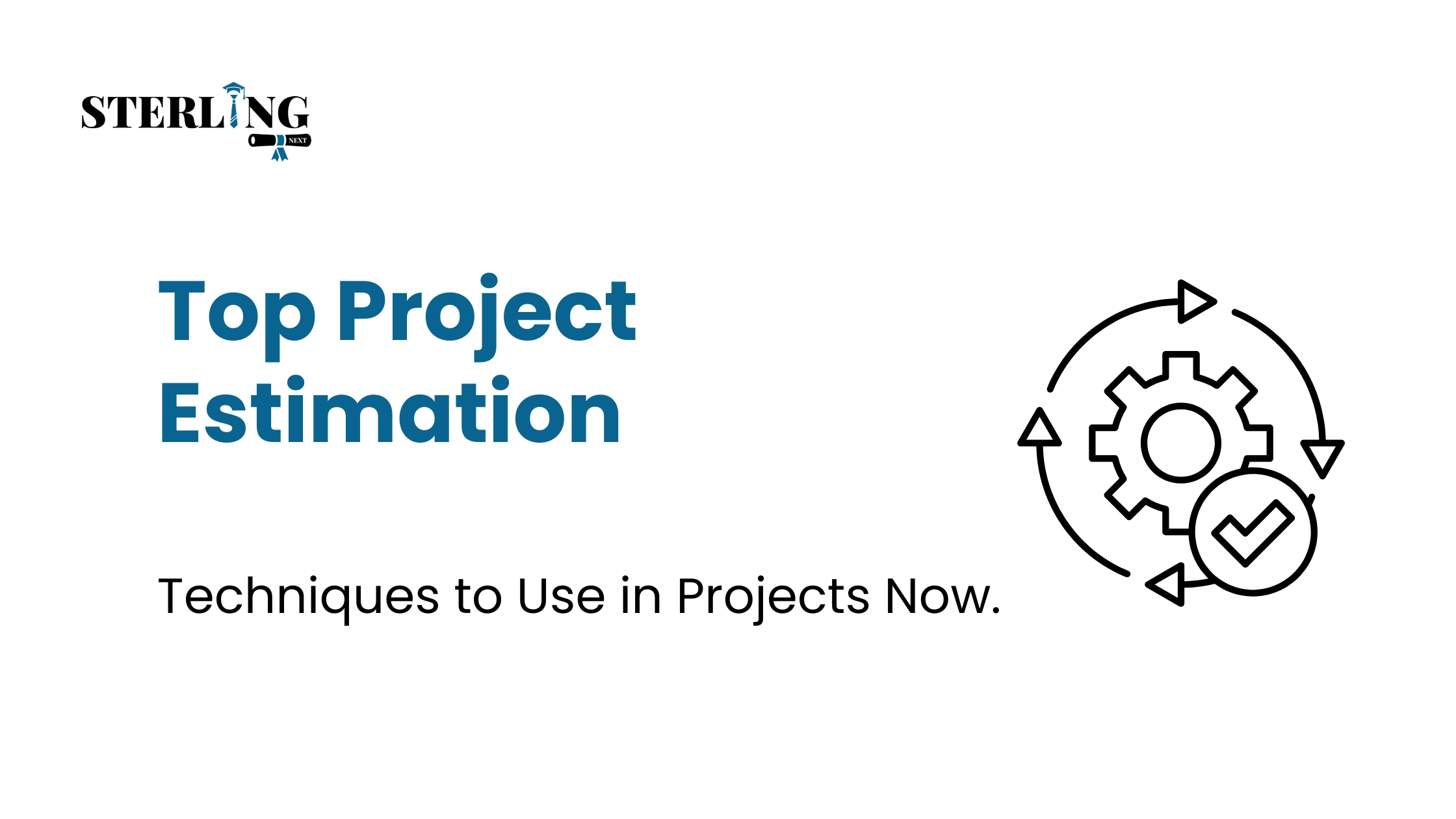 Top Project Estimation Techniques to Use in Projects Now