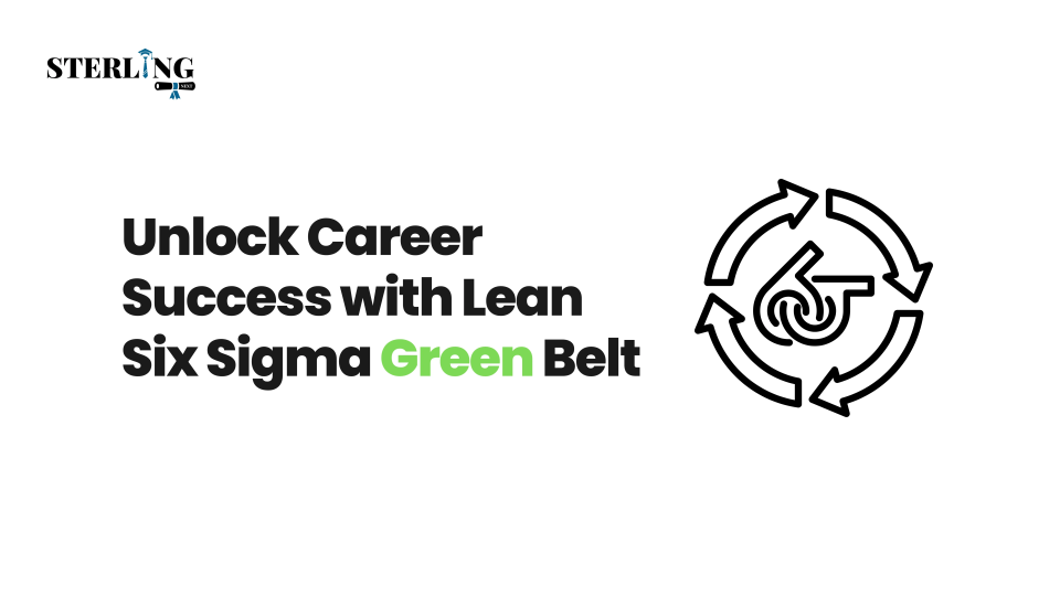 Unlock Career Success with Lean Six Sigma Green Belt