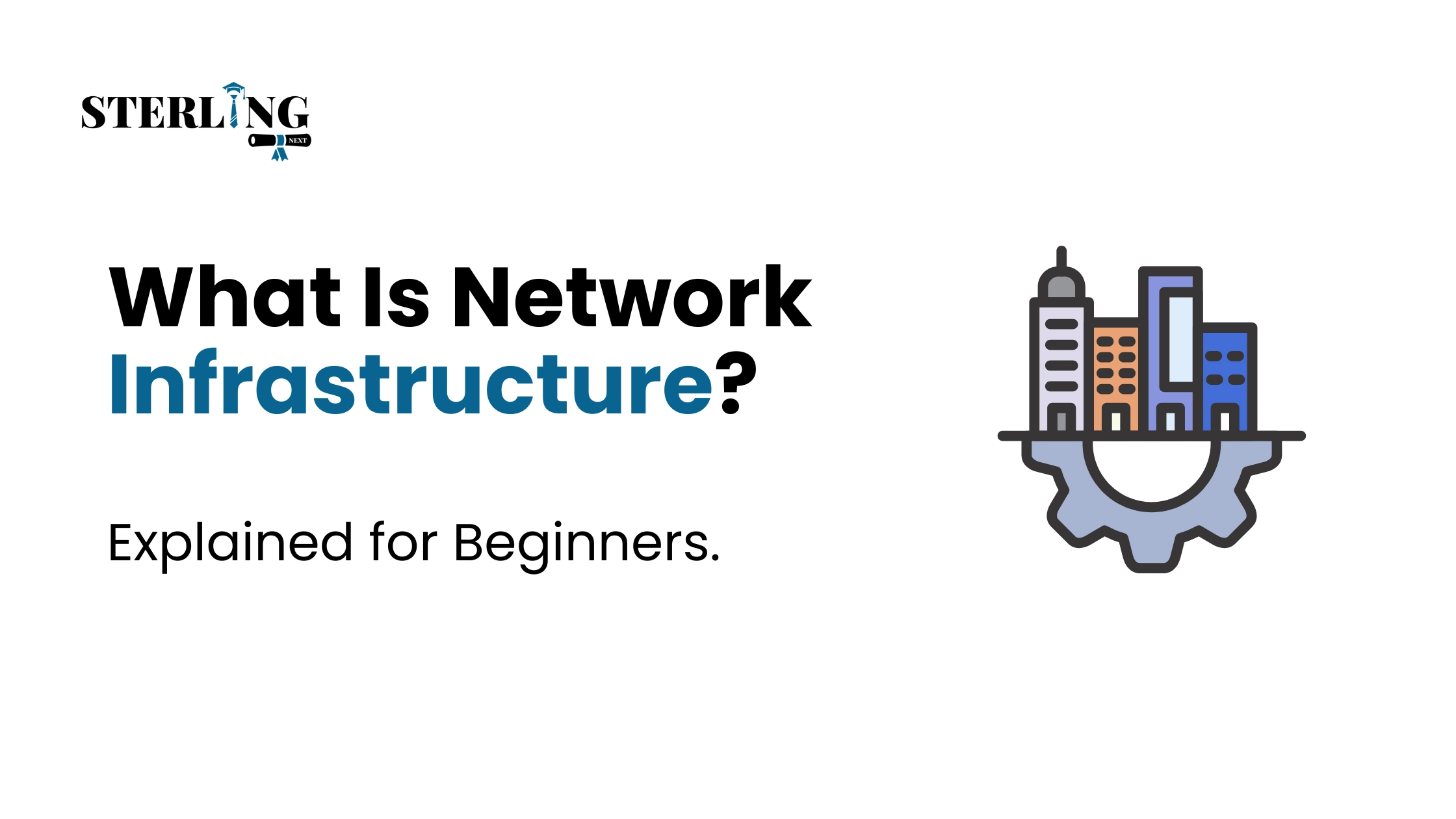 What Is Network Infrastructure? Explained for Beginners