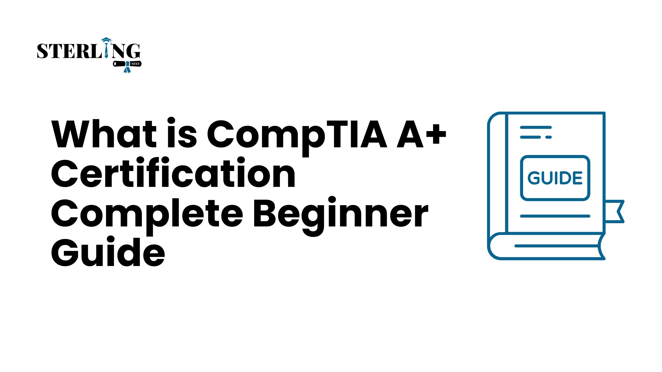 What is CompTIA A+ Certification Complete Beginner Guide