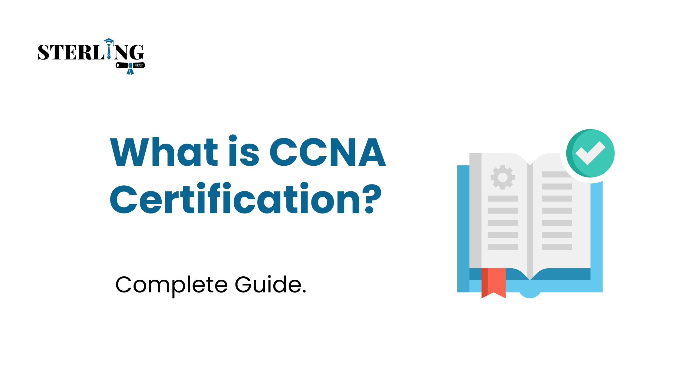 What Is CCNA Certification? Complete Guide