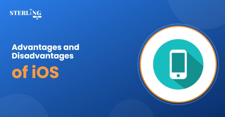 Advantages and Disadvantages of iOS