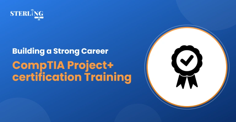 Building a Strong Career Foundation with CompTIA Project+ certification Training