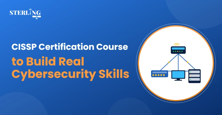 CISSP Certification Course to Build Real Cybersecurity Skills