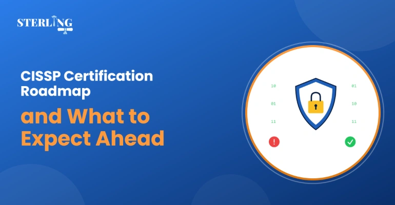 CISSP Certification Roadmap and What to Expect Ahead