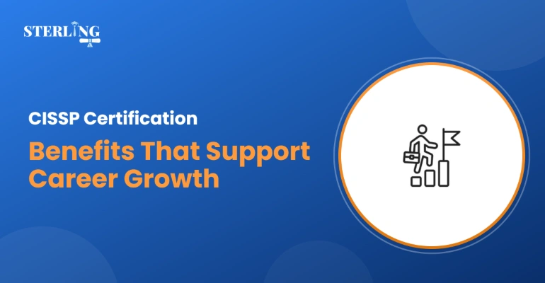 CISSP Certification Benefits That Support Career Growth