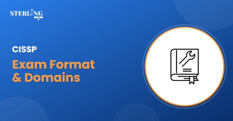 CISSP Exam Format & Domains