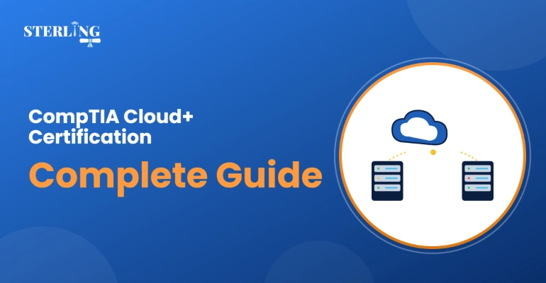 CompTIA Cloud+ Certification: Complete Guide