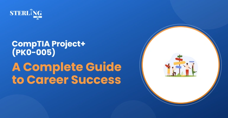 CompTIA Project+ (PK0-005) A Complete Guide to Career Success