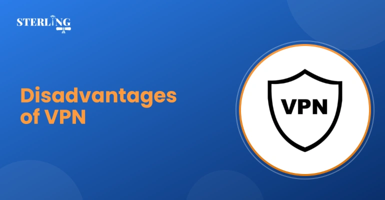 Disadvantages of VPN