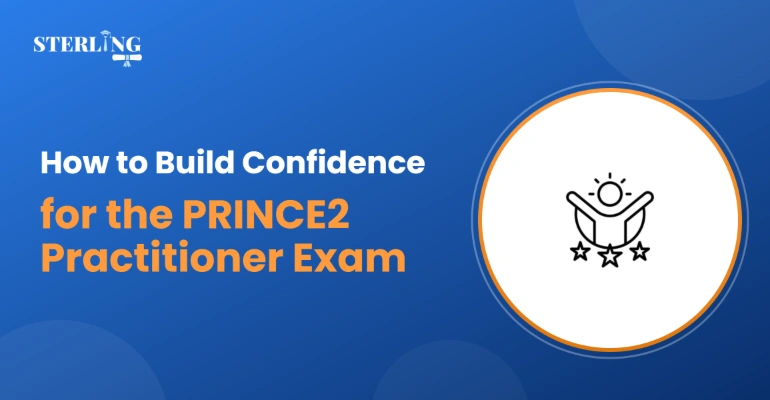 How to Build Confidence for the PRINCE2 Practitioner Exam