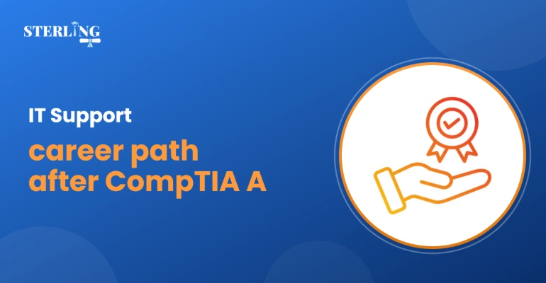 IT Support Career Path After CompTIA A+