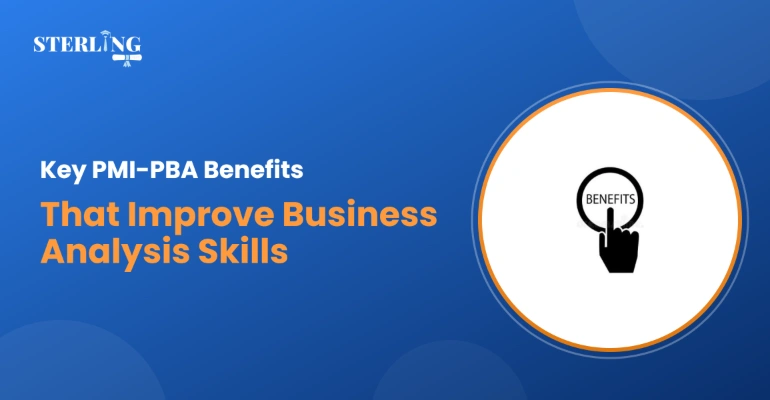 Key PMI-PBA Benefits That Improve Business Analysis Skills
