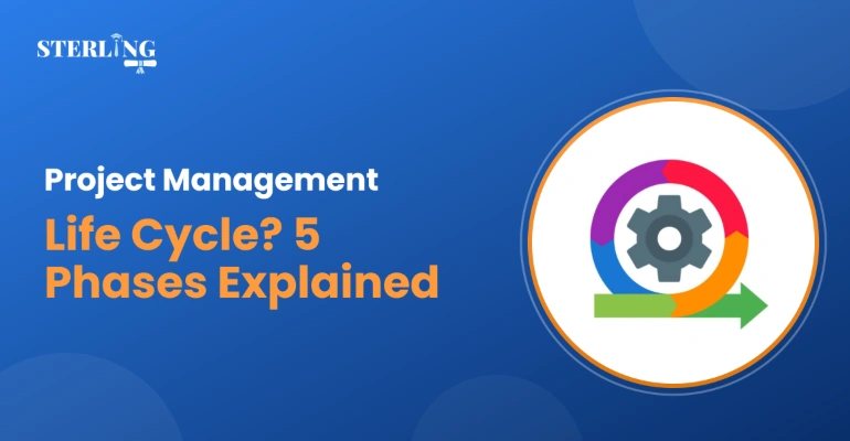 What Is the Project Management Life Cycle? 5 Phases Explained