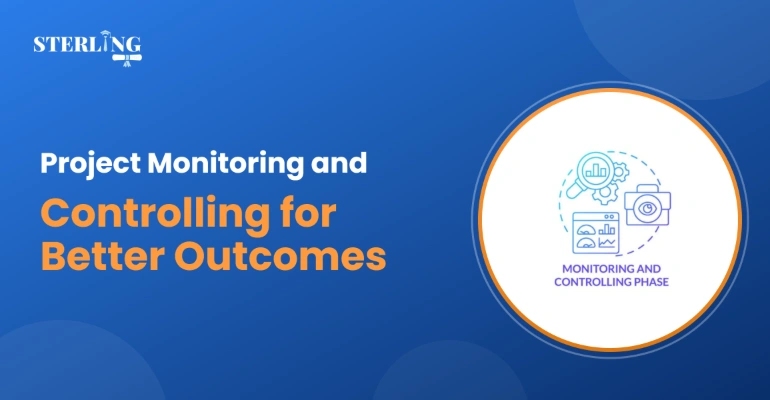 Project Monitoring and Controlling for Better Outcomes