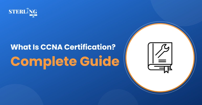 What Is CCNA Certification? Complete Guide