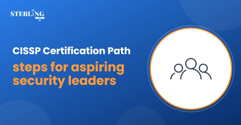 CISSP Certification Path Steps For Aspiring Security Leaders