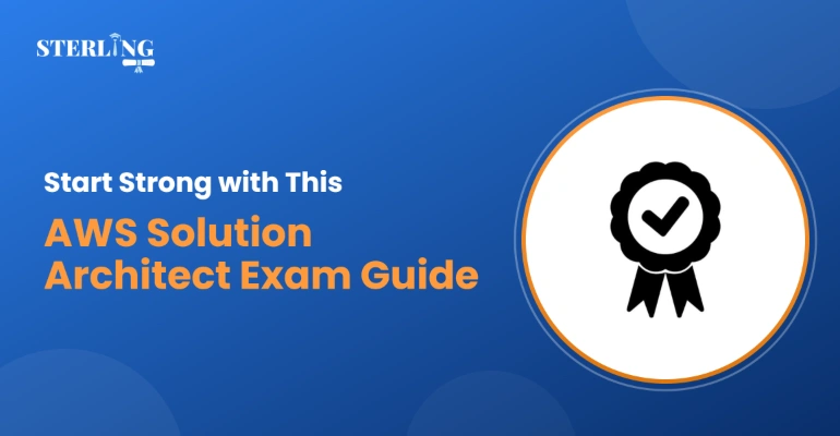Start Strong with This AWS Solution Architect Exam Guide