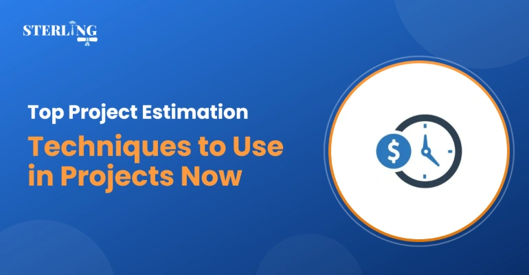 Top Project Estimation Techniques to Use in Projects Now